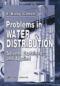 Problems in water distribution  solved, explained, and applied
