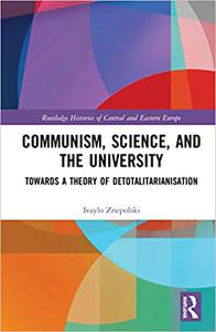 Communism, Science and the University Towards a Theory of Detotalitarianisation