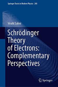 Schrödinger Theory of Electrons Complementary Perspectives