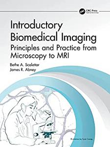 Introductory Biomedical Imaging Principles and Practice from Microscopy to MRI