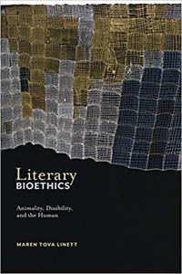 Literary Bioethics Animality, Disability, and the Human