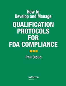 How to develop and manage qualification protocols for FDA compliance