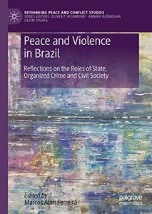 Peace and Violence in Brazil Reflections on the Roles of State, Organized Crime and Civil Society