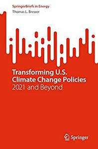 Transforming U.S. Climate Change Policies 2021 and Beyond