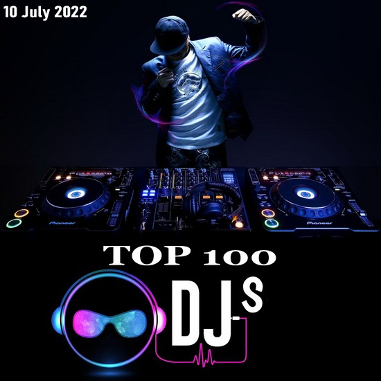 VA - Top 100 DJs Chart (10.07.2022)