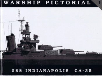 Warship Pictorial No.1: USS Indianapolis CA-35