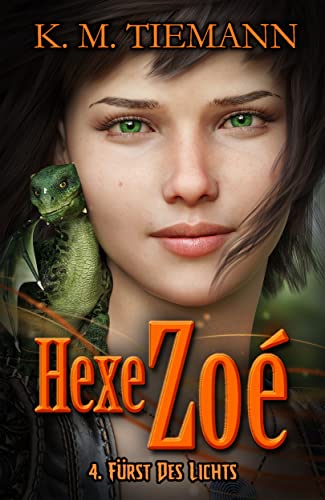 K  M  Tiemann  -  Hexe Zoe F&uuml;rst des Lichts (HexenSaga 4)