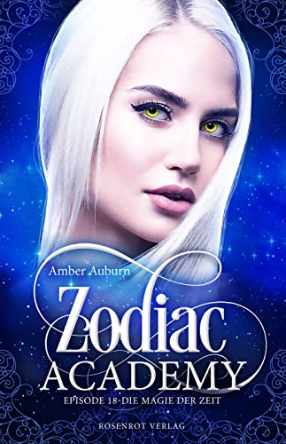 Amber Auburn  -  Zodiac Academy, Episode 18  -  Die Magi Zeit Fantasy - Serie (Die Magie der Tierkreiszeichen)