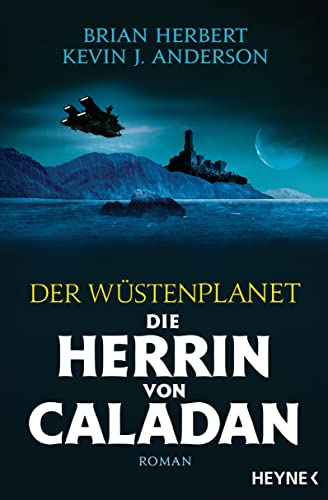 Kevin J  Anderson  -  Der W&uuml;stenplanet &ndash; Die Herrin von Caladan