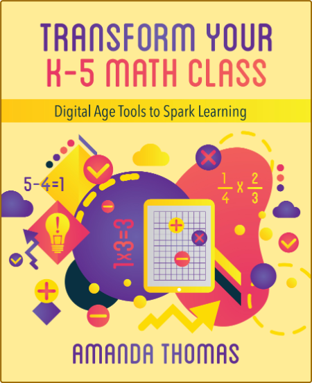 Transform Your K-5 Math Class - Digital Age Tools to Spark Learning 8df2b5a8f1b53f087438b5a7c0148233