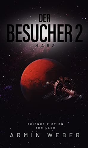 Armin Weber  -  Der Besucher Mars