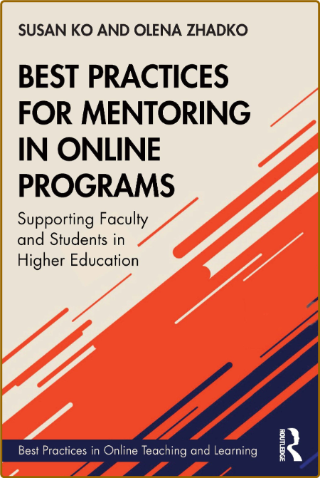 Best Practices for Mentoring in Online Programs Supporting Faculty and Students in... 6462d20ff63a43f00ee9e369617dd559