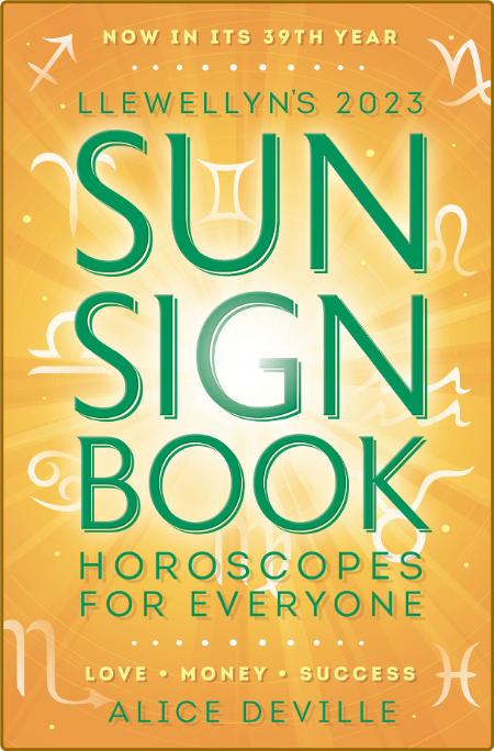  Llewellyn's 2023 Sun Sign Book - Horoscopes for Everyone Daae330660357aa8319e140877e36e70