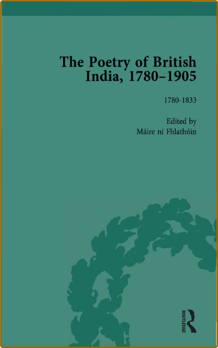  The Poetry of British India, 1780 - 1905 796d2f69c50e3d0a5bd6ccc31c10dd9c