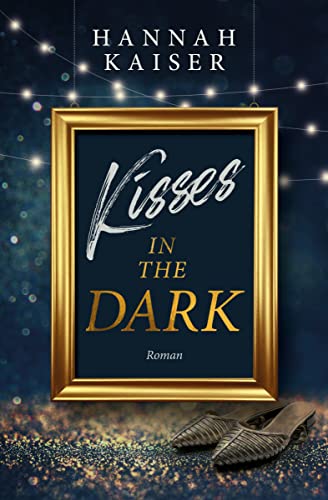 Cover: Kaiser, Hannah  -  Kisses in the dark