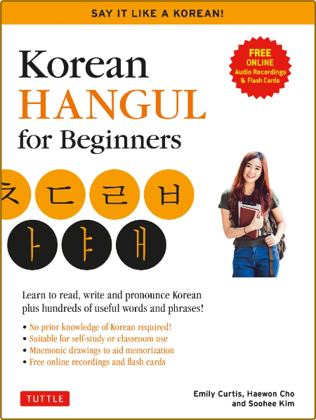 Korean Hangeul for Beginners - Say it Like a Korean - Learn to read, write and pr...