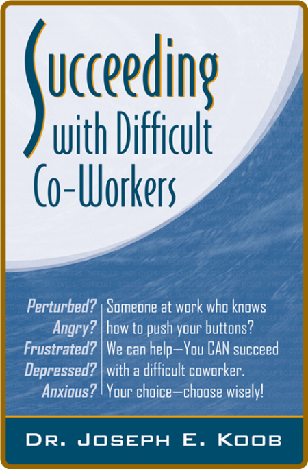 Succeeding with Difficult Co-Workers