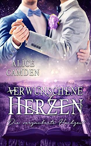 Cover: Alice Camden  -  Verwunschene Herzen Die verzauberte Hochzeit
