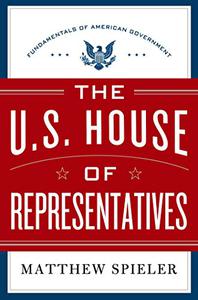The U.S. House of Representatives Fundamentals of American Government