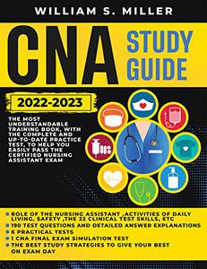 CNA STUDY GUIDE 2022-2023 The Most Understandable Training Book, With the Complete and Up-to-Date