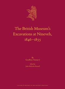 The British Museum's Excavations at Nineveh, 1846-1855