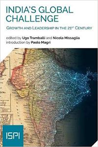 India's Global Challenge Growth and Leadership in the 21st Century