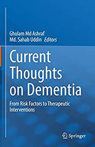 Current Thoughts on Dementia From Risk Factors to Therapeutic Interventions