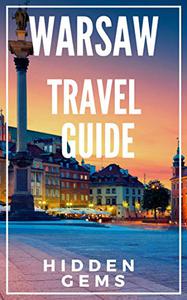 WARSAW Poland Travel Guide 2021 The Locals Travel Guide For Your Trip to Warsaw