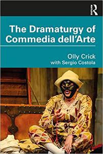 The Dramaturgy of Commedia dell’Arte