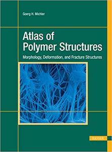 Atlas of Polymer Structures Morphology, Deformation, and Fracture Structures 