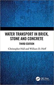 Water Transport in Brick, Stone and Concrete Ed 3
