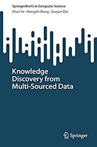 Knowledge Discovery from Multi-Sourced Data