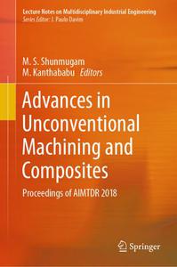 Advances in Unconventional Machining and Composites Proceedings of AIMTDR 2018 