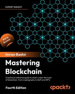 Mastering Blockchain - Fourth Edition [Early Access]