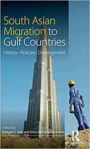 South Asian Migration to Gulf Countries History, Policies, Development