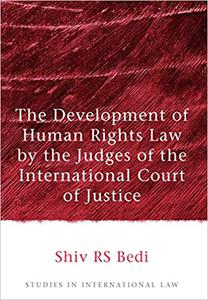 The Development of Human Rights Law by the Judges of the International Court of Justice