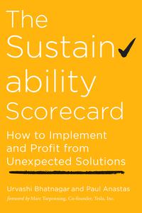 The Sustainability Scorecard How to Implement and Profit from Unexpected Solutions