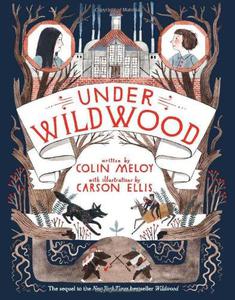 Under Wildwood The Wildwood Chronicles, Book II