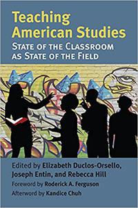 Teaching American Studies The State of the Classroom as State of the Field