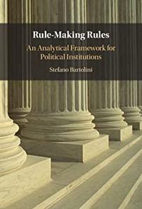 Rule-Making Rules An Analytical Framework for Political Institutions
