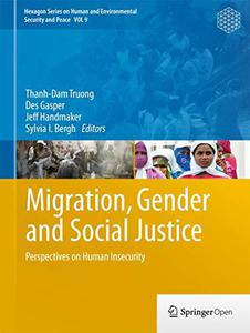 Migration, Gender and Social Justice Perspectives on Human Insecurity