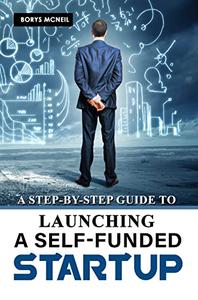 A Step-by-step Guide To Launching A Self-funded Startup