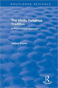 The Hindu Religious Tradition A Philosophical Approach