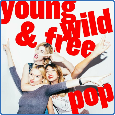 Various Artists - Young, Wild & Free - Pop (2022)