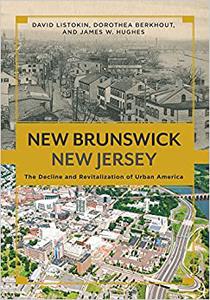 New Brunswick, New Jersey The Decline and Revitalization of Urban America 