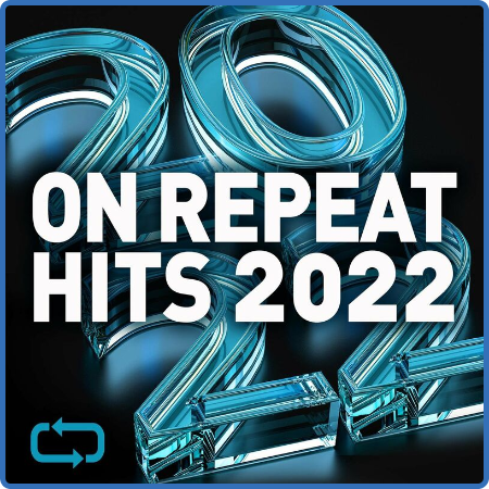 Various Artists - On Repeat - Hits 2022 (2022)