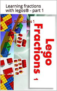lego ® fractions 1 Learning fractions with legos® - part 1