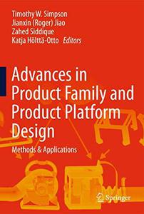 Advances in Product Family and Product Platform Design Methods & Applications