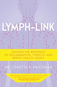 Lymph-Link Solving the Mysteries of Inflammation, Toxicity, and Breast Health Issues