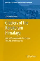 Glaciers of the Karakoram Himalaya Glacial Environments, Processes, Hazards and Resources